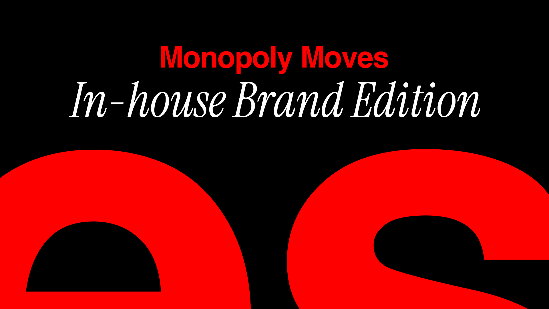 Monopoly Moves: In-House Brand Edition